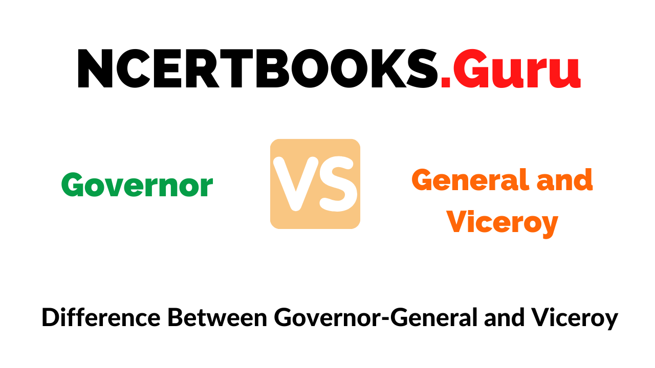 Difference Between Governor-General and Viceroy