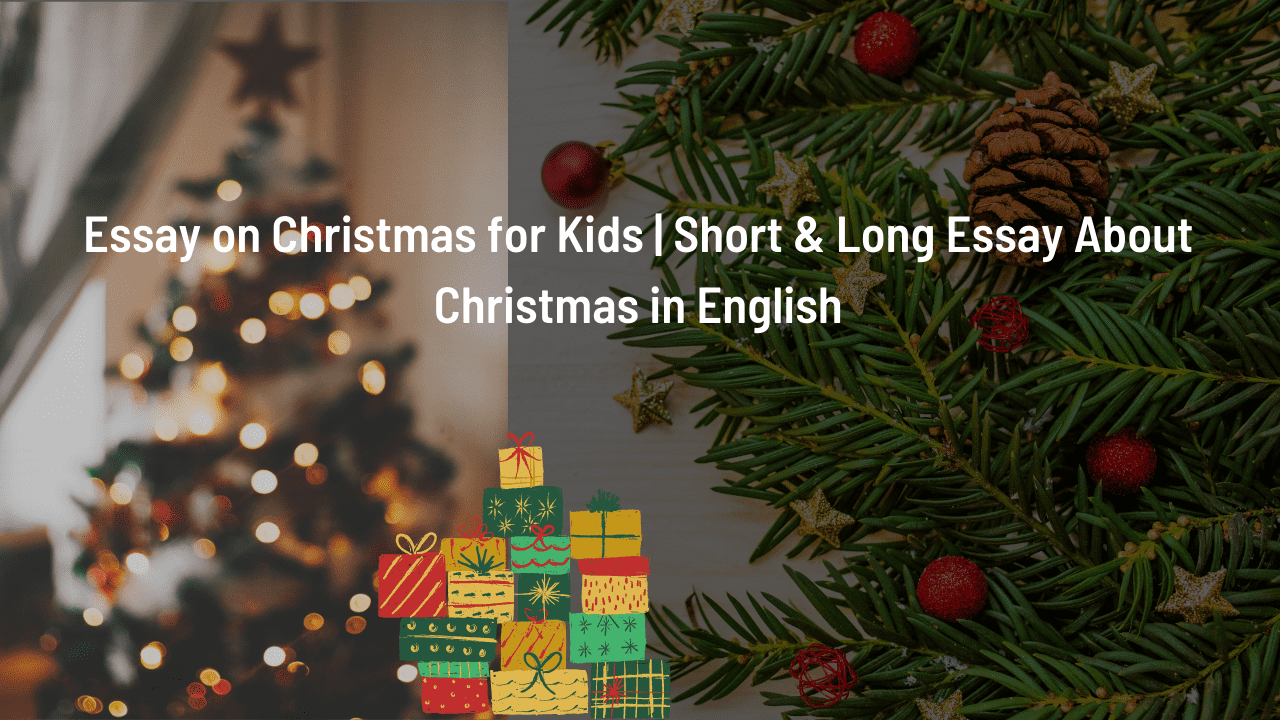 Essay on Christmas festival for kids & students