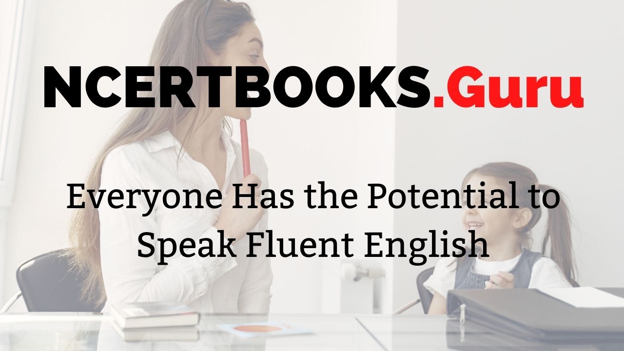 Everyone Has the Potential to Speak Fluent English