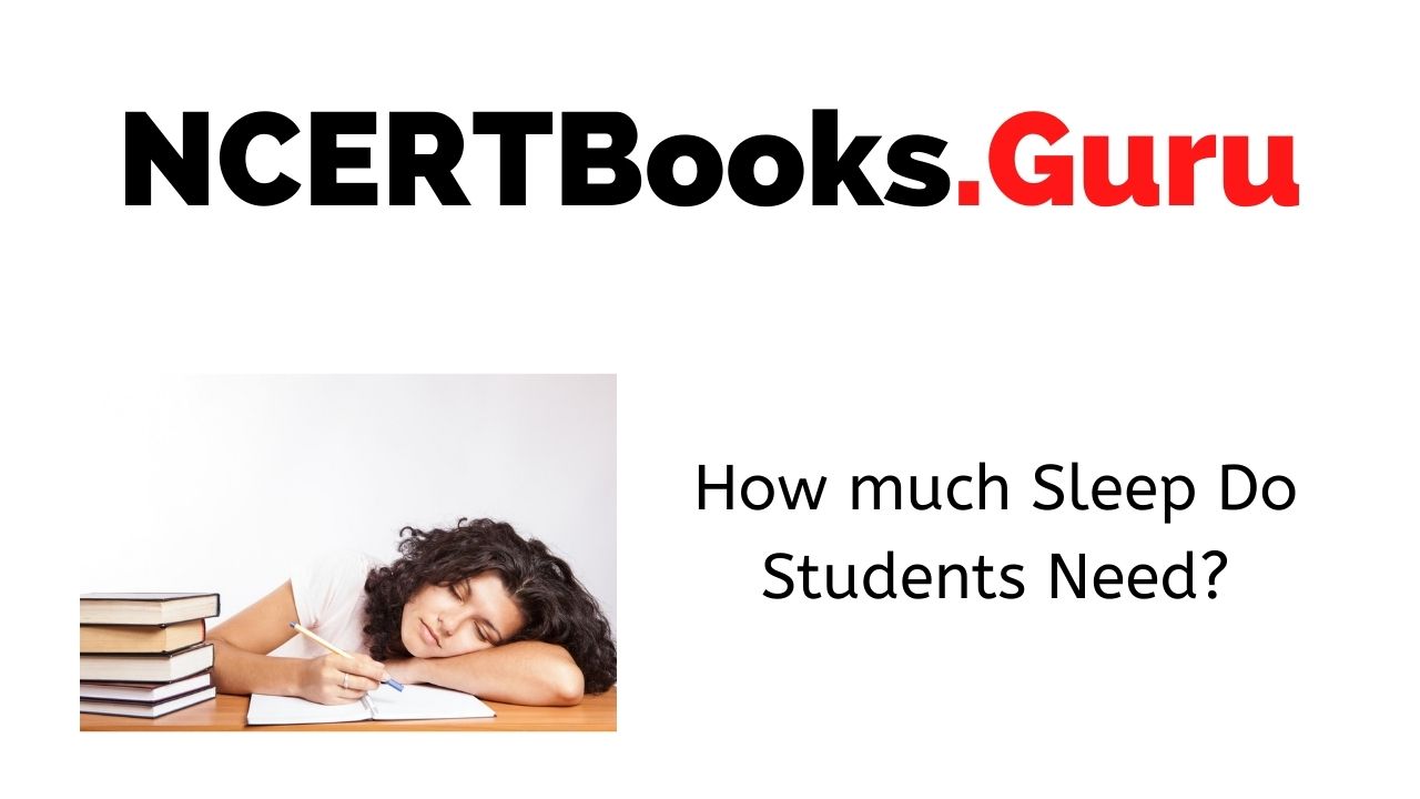 How much Sleep Do Students Need