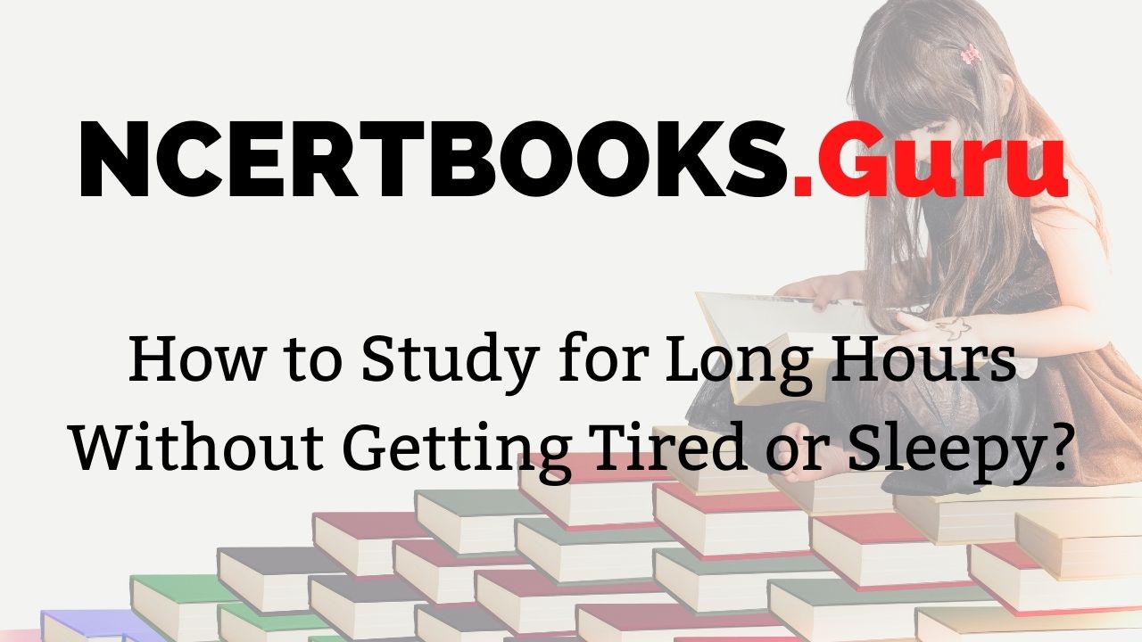 How to Study for Long Hours Without Getting Tired