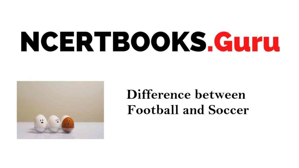 Difference between Football and Soccer