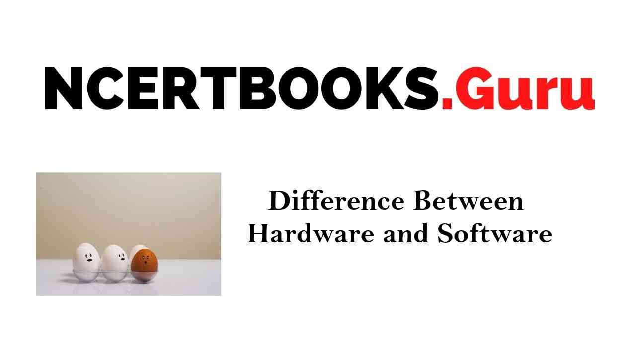 Difference between Hardware and Software
