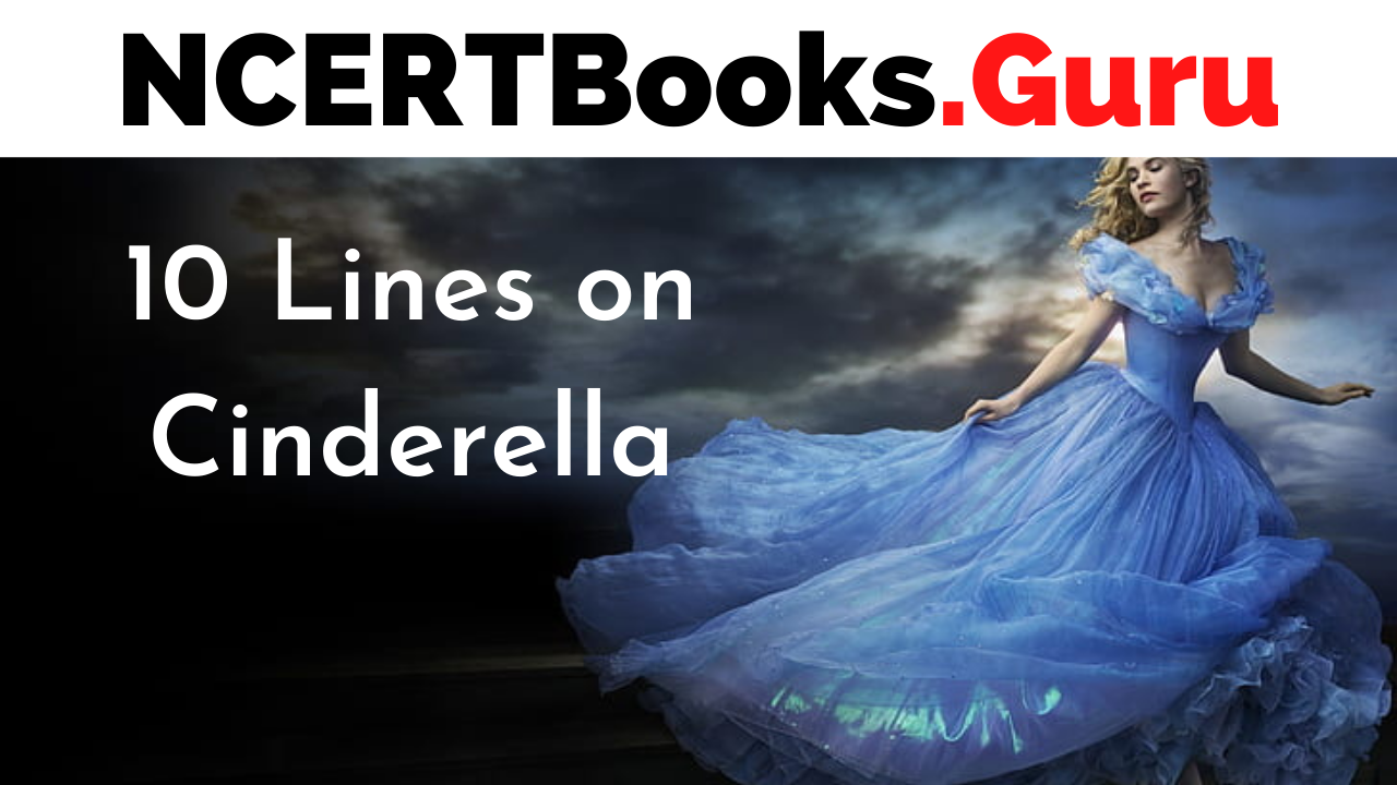 10 Lines on Cinderella for Students and Children in English - NCERT Books