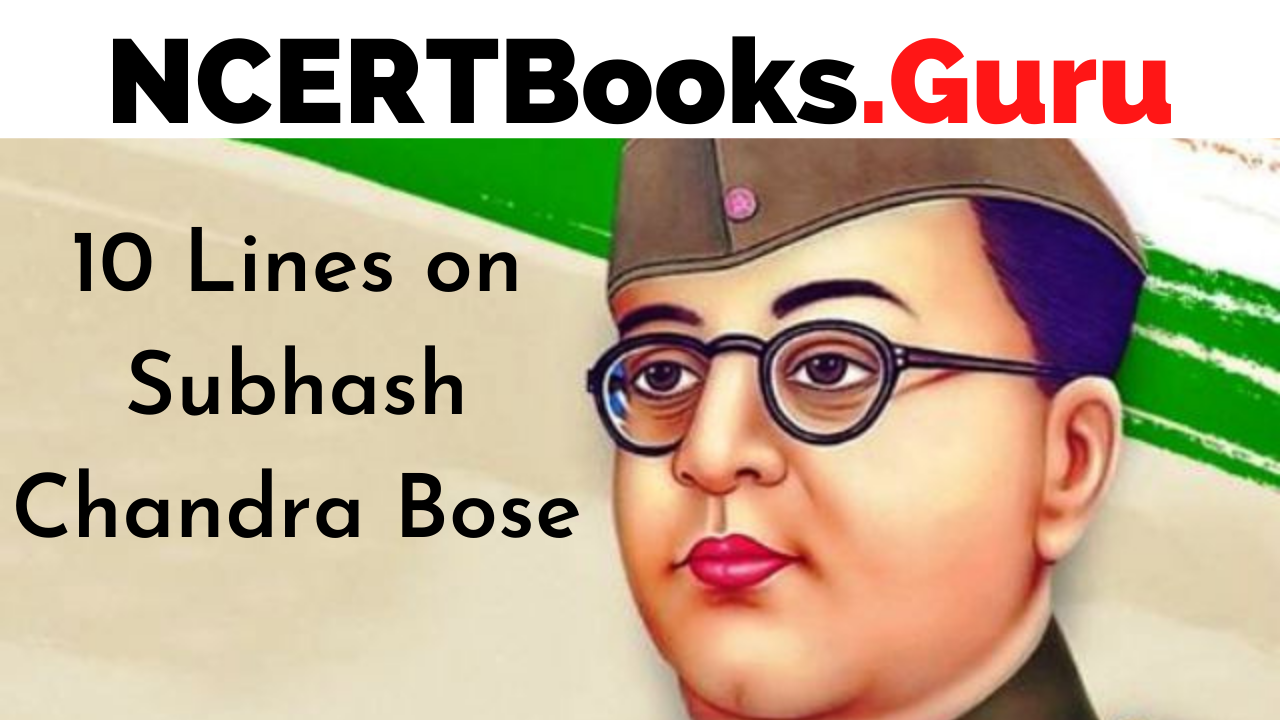 10 Lines on Subhash Chandra Bose for Students and Children in English -  NCERT Books