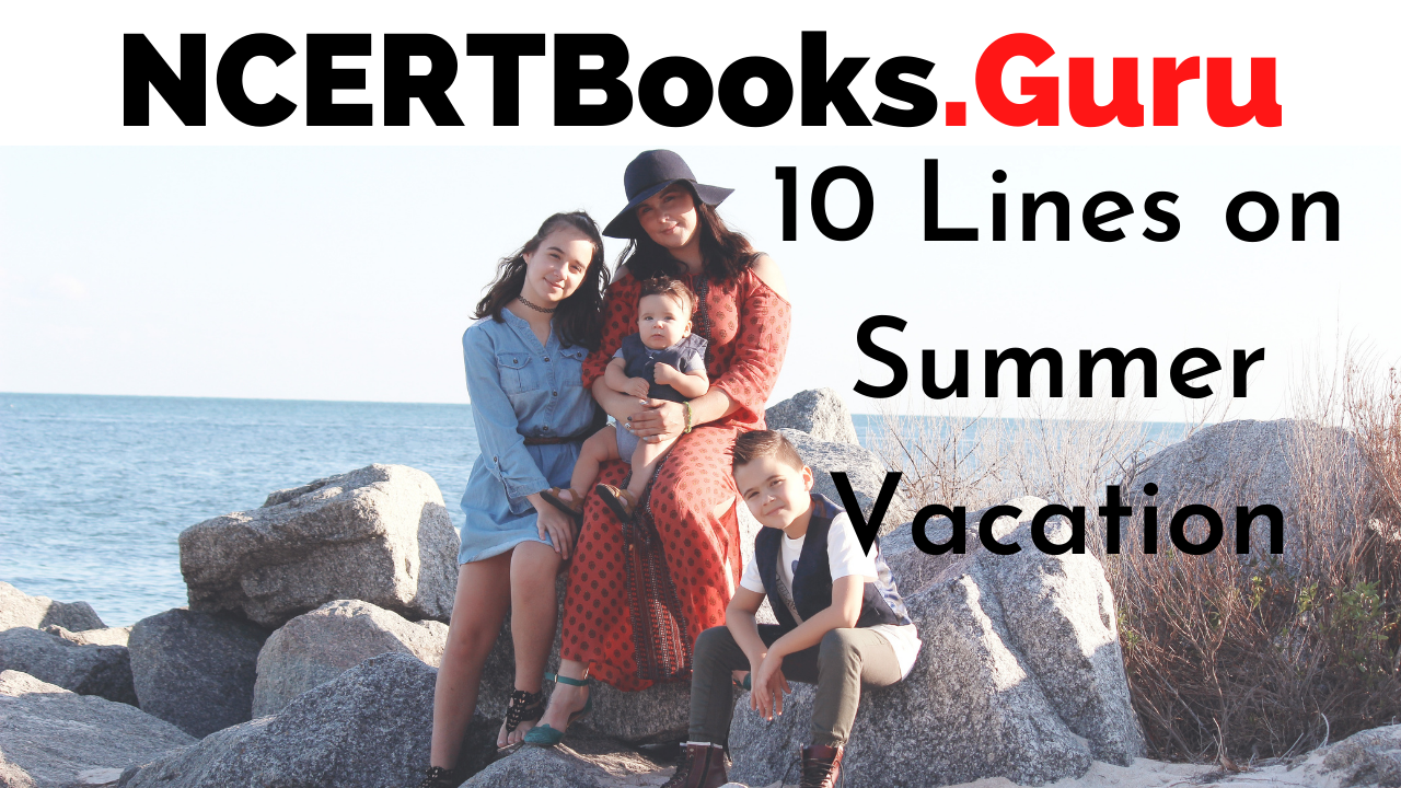 10 Lines on Summer Vacation for Students and Children in English