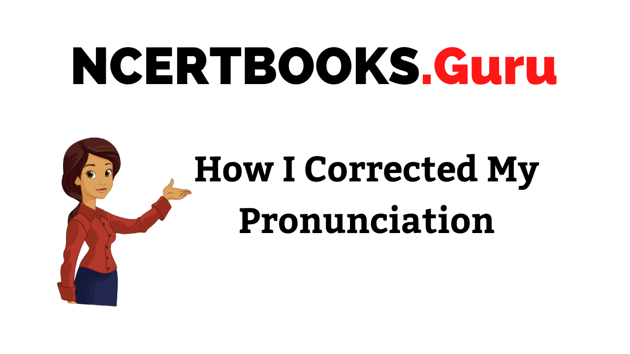 How I Corrected My Pronunciation