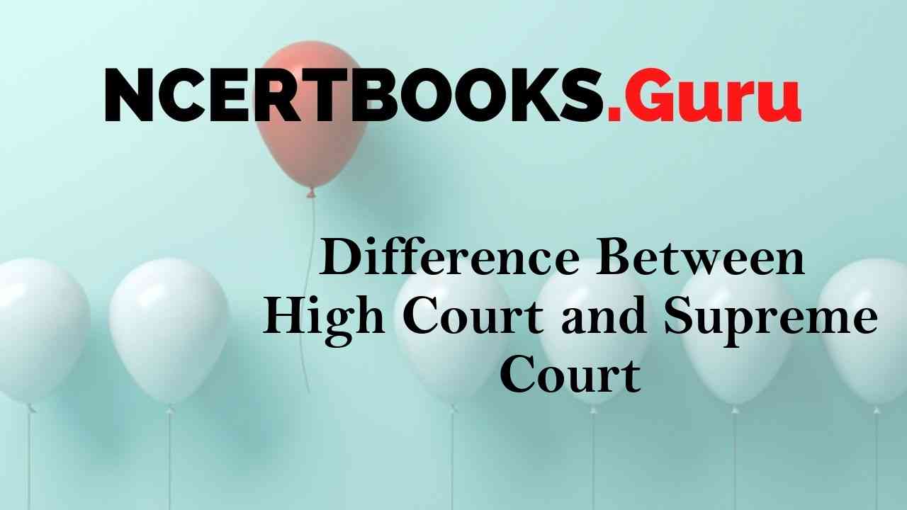 Difference Between High Court And Supreme Court