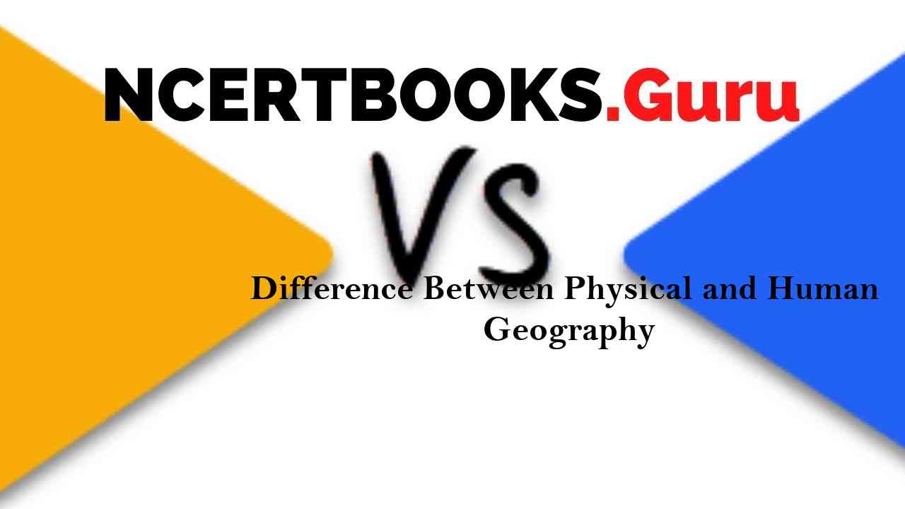 Difference Between Physical and Human Geography