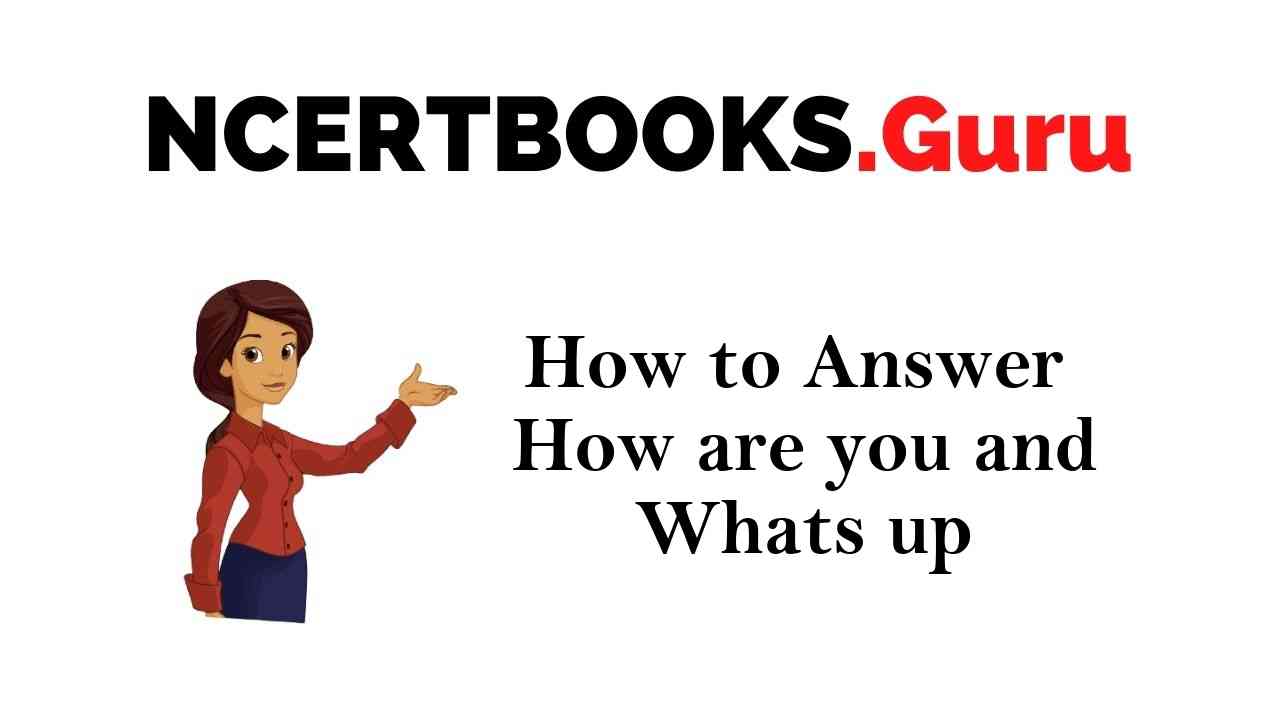 How to Answer ‘How Are You’ and ‘What’s Up’ in English