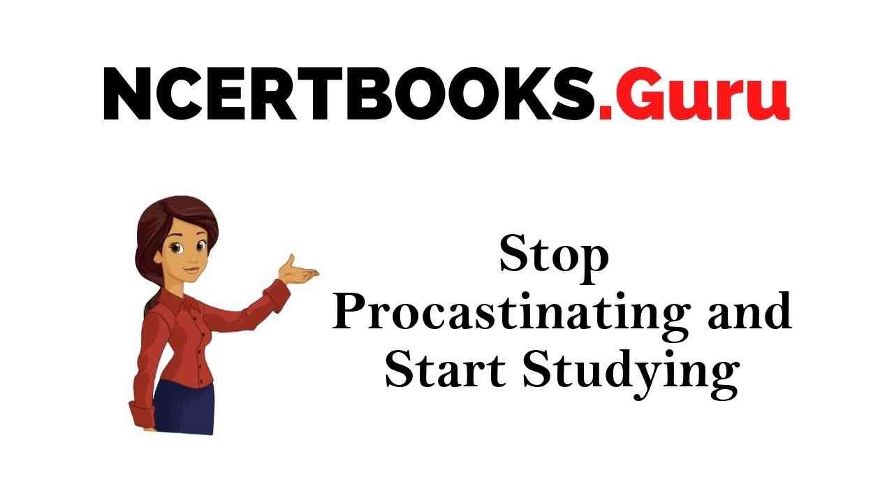Stop Procrastinating and Start Studying