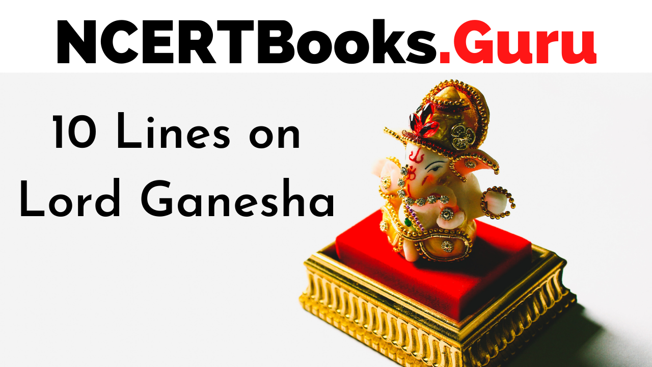 10 Lines on Lord Ganesha for Students and Children in English - NCERT Books