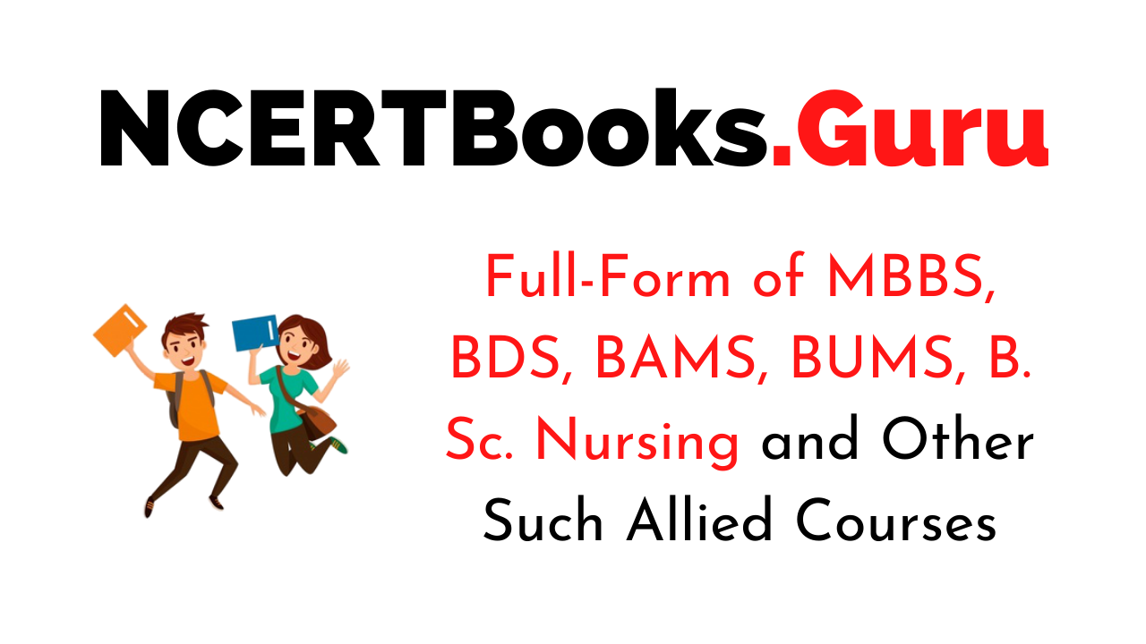 Full-Form of MBBS, BDS, BAMS, BUMS, B. Sc. Nursing
