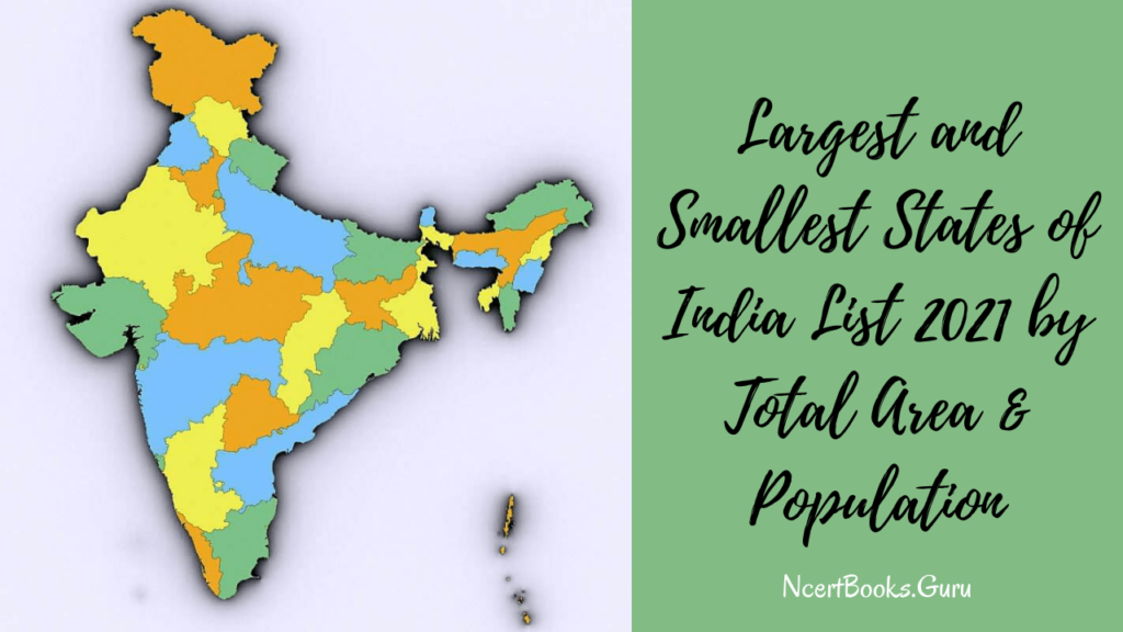 Largest and Smallest States of India List 2021 by Total Area & Population