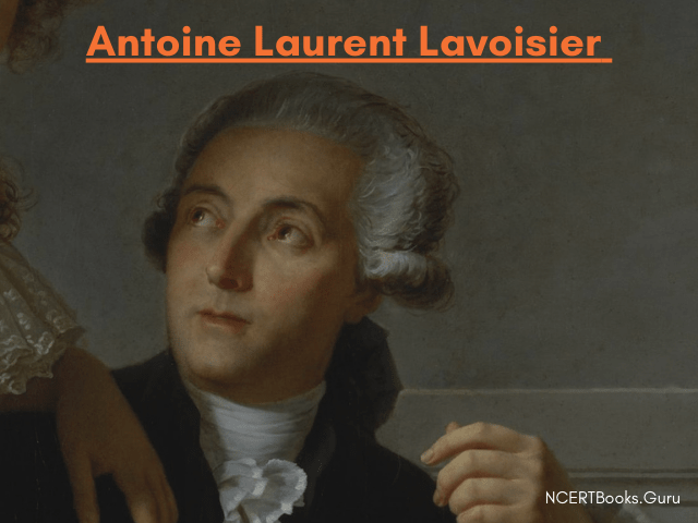 Antoine Laurent Lavoisier - father of modern chemistry