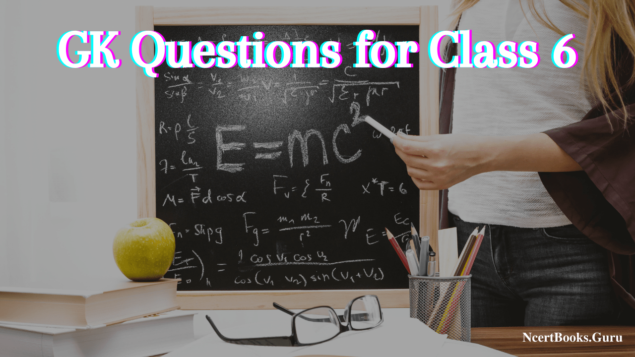 Gk questions for Class 6 kids