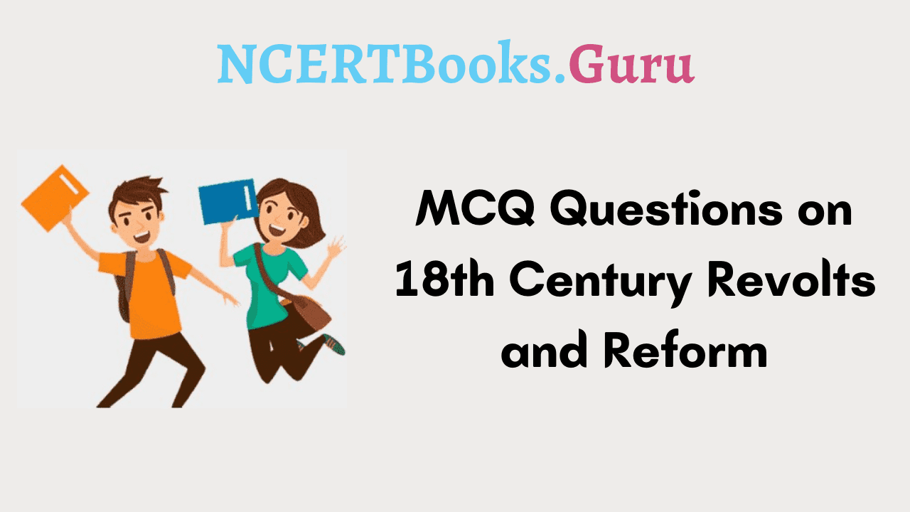 MCQ Questions on 18th Century Revolts and Reform