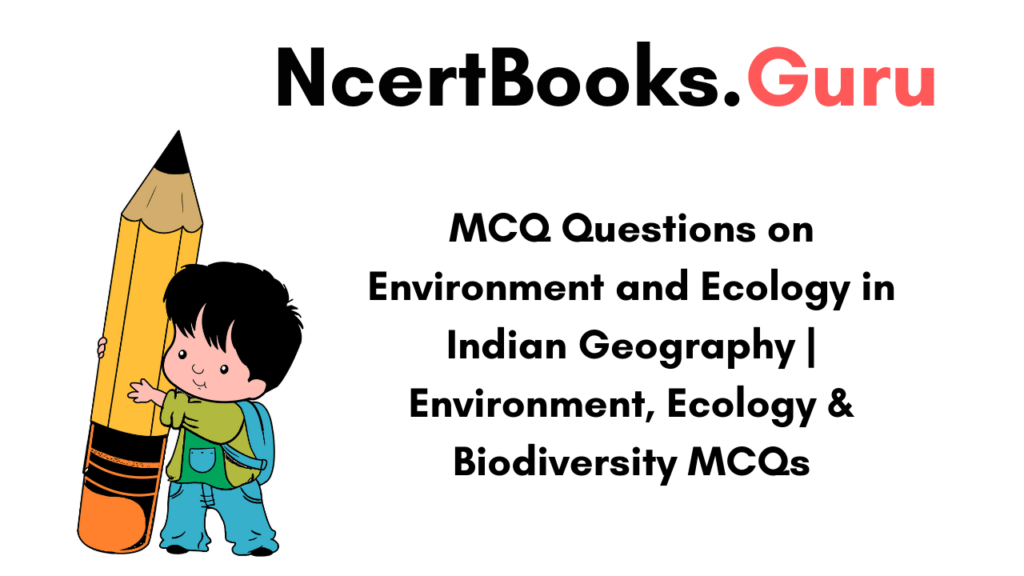 MCQ Questions on Environment and Ecology in Indian Geography