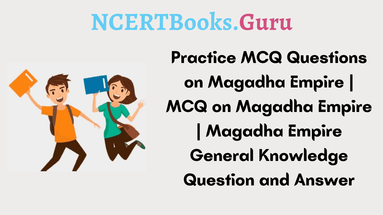MCQ Questions on Magadha Empire