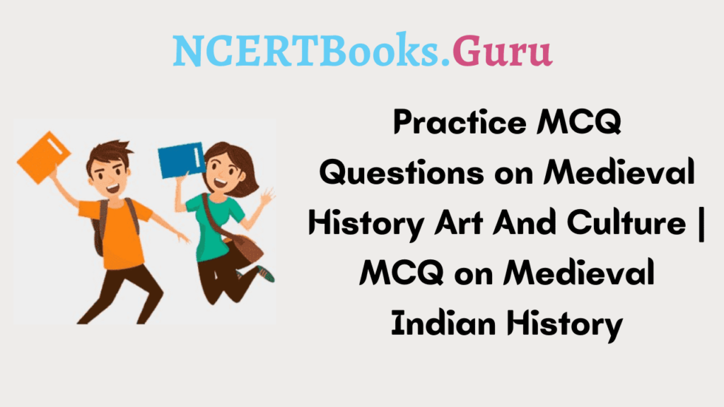MCQ Questions on Medieval History Art And Culture