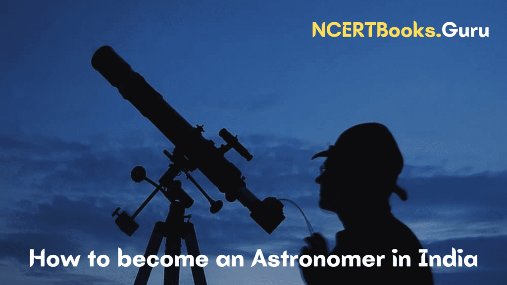 How to Become An Astronomer in India