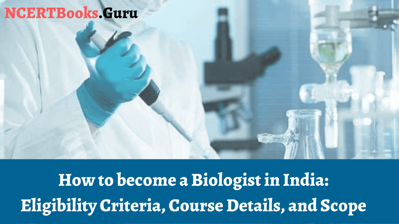 How to Become a Biologist in India