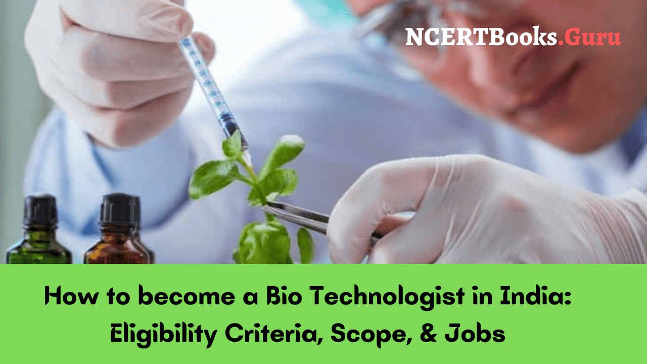 How to become a Bio Technologist in India