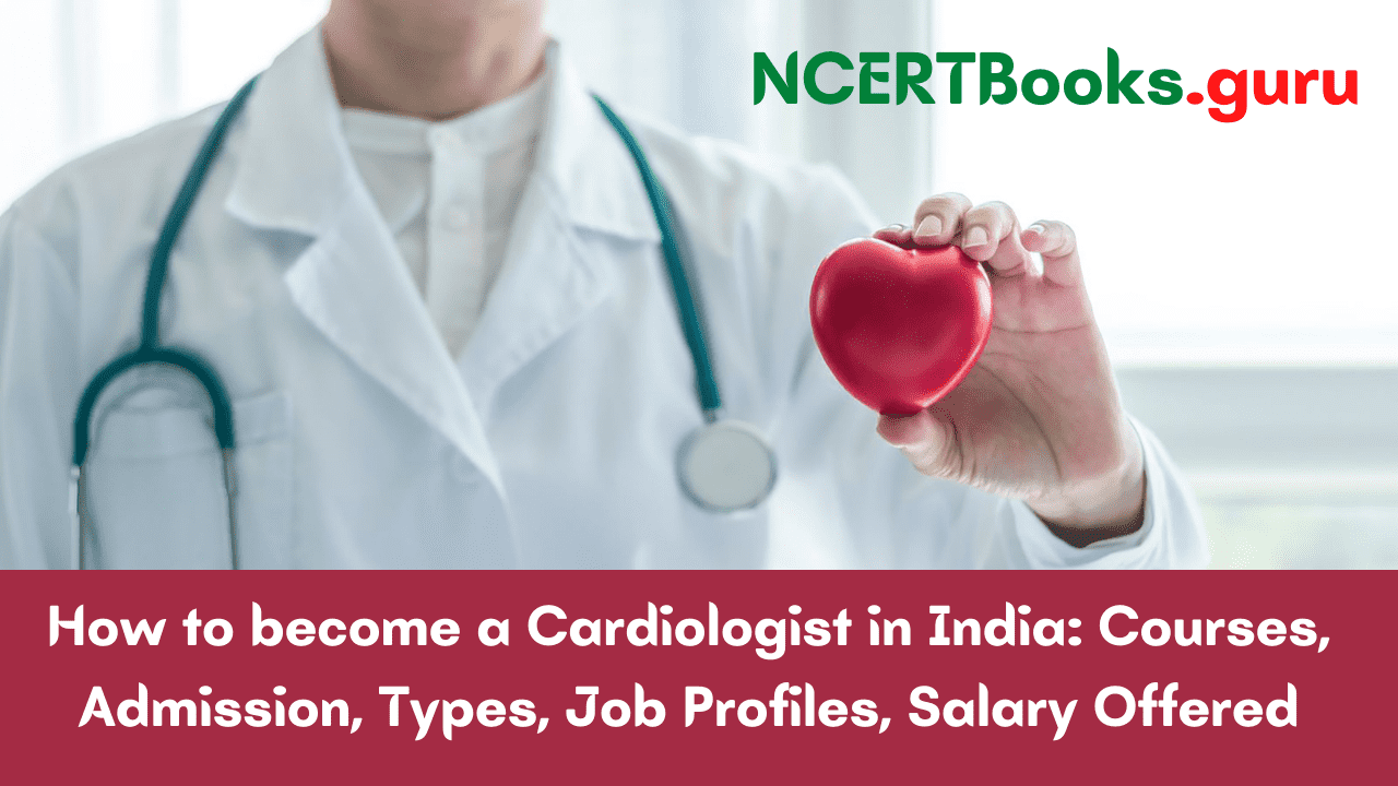 How to become a Cardiologist in India