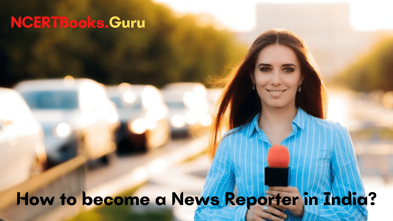 How to become a News Reporter in India