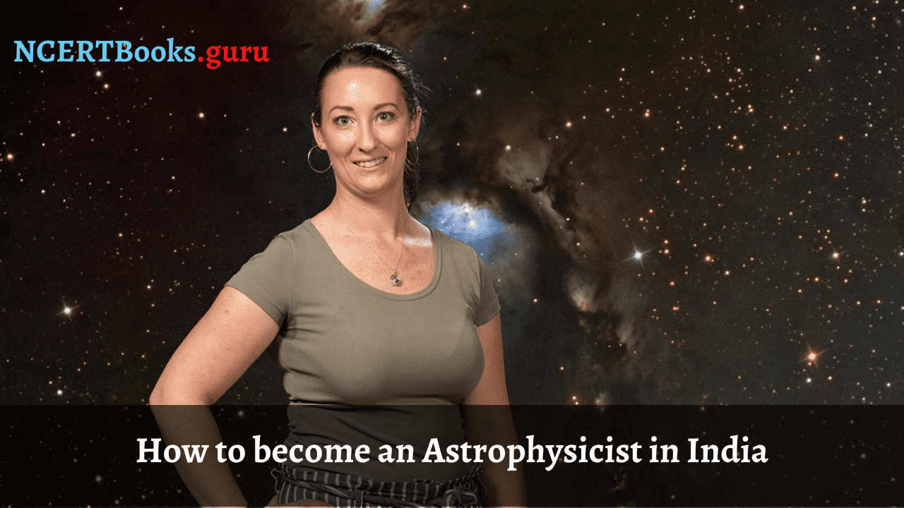 How to become an Astrophysicist in India
