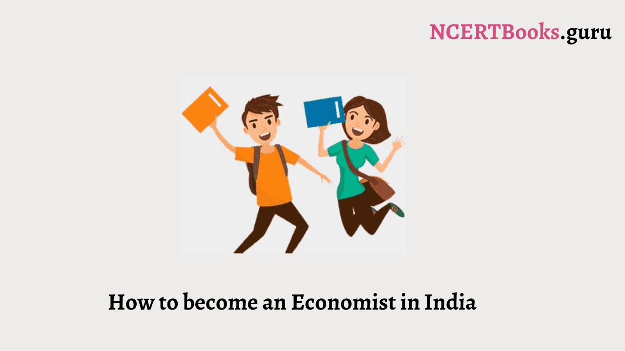 How to become an Economist in India