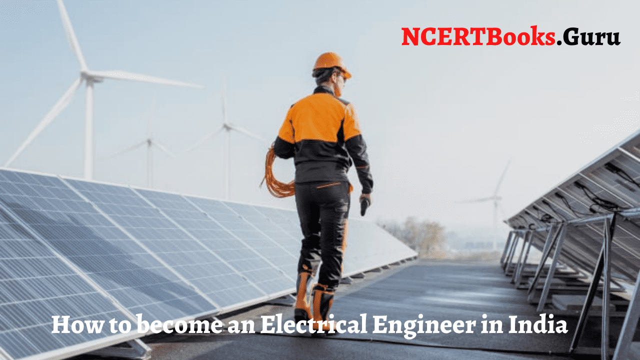How to become an Electrical Engineer in India