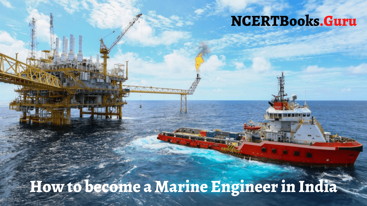 How to become a Marine Engineer in India