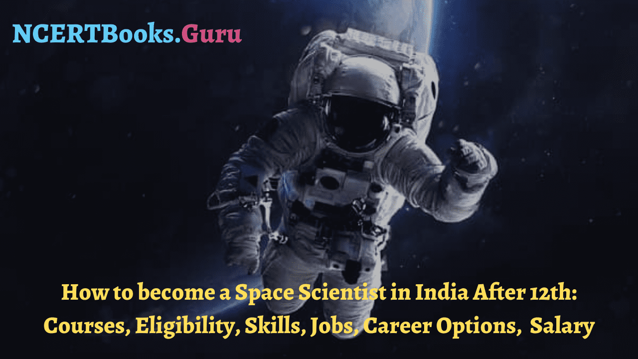 How to become a Space Scientist in India