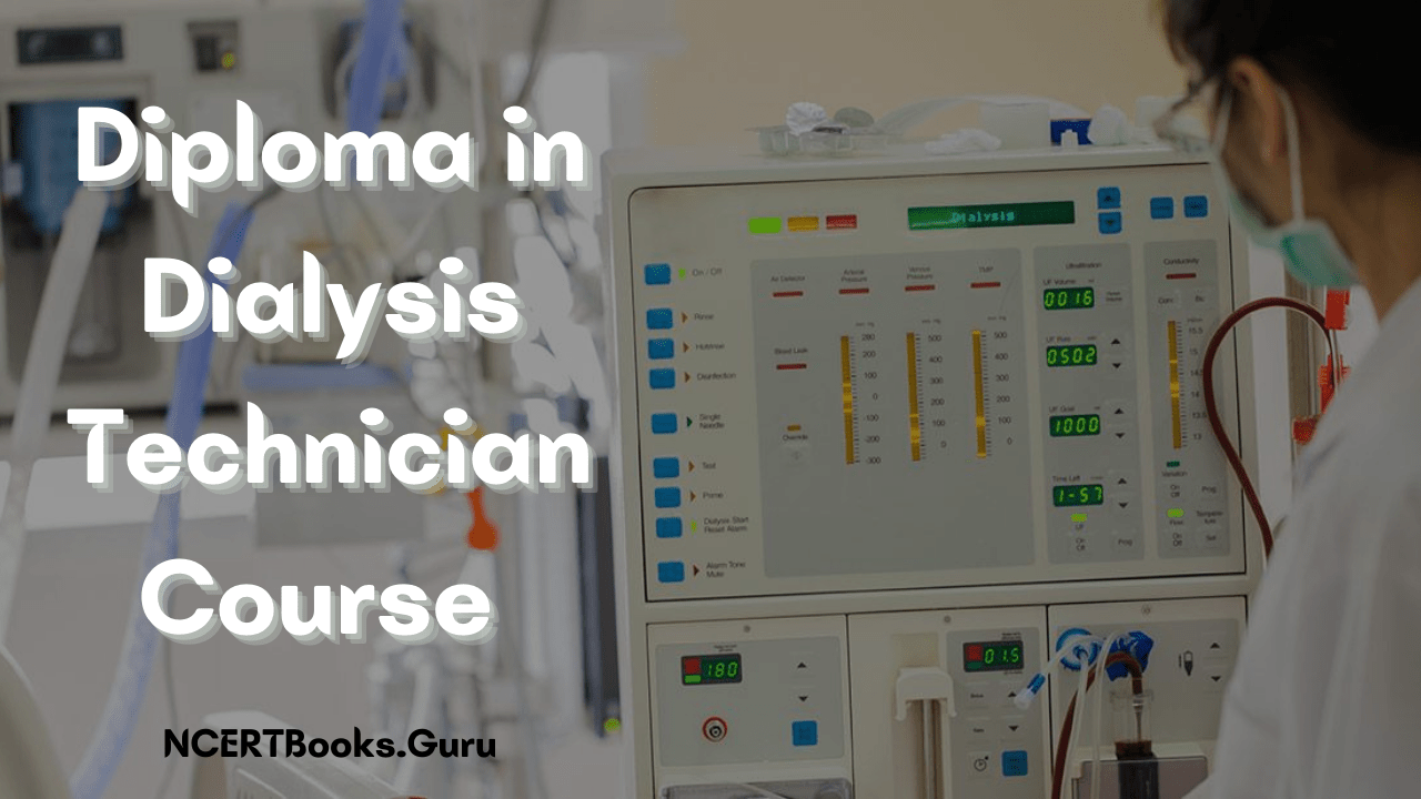 Diploma in Dialysis Technician Course Duration, Eligibility, Colleges