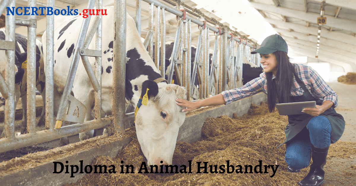 Diploma in Animal Husbandry Course Details: Eligibility, Admission, Exams