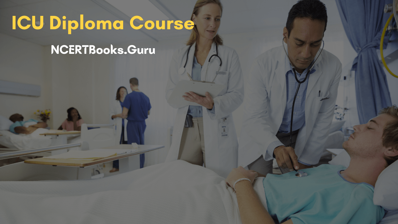 ICU Diploma Course Duration, Eligibility, Fees, Career, Scope, Salary, Jobs