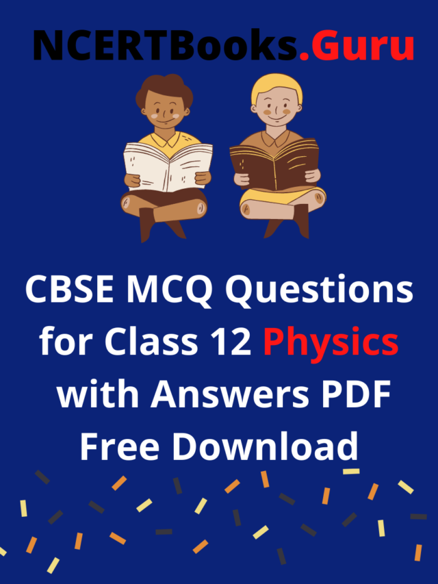 CBSE MCQ Questions for Class 12 Physics
