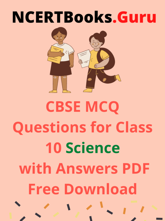 CBSE MCQ Questions for Class 10 Science with Answers