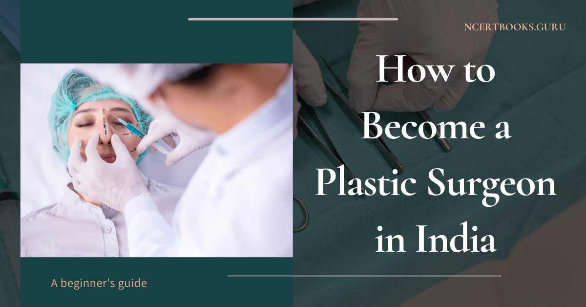 How to Become a Plastic Surgeon in India