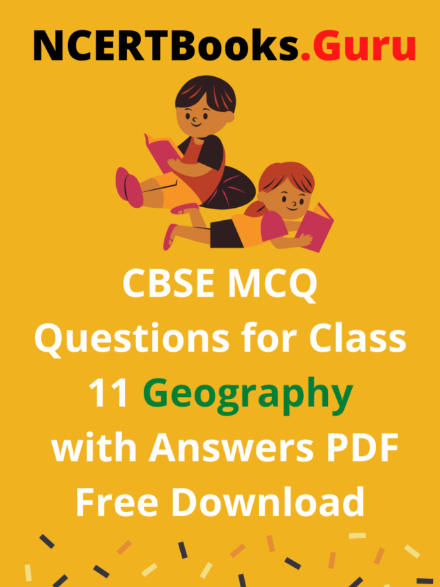 CBSE MCQ Questions for Class 11 Geography