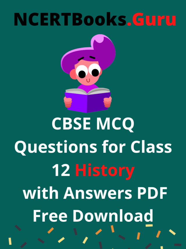 CBSE MCQ Questions for Class 12 History