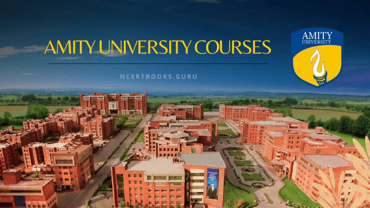 Amity University Courses and Fee Structure | Eligibility, Admission 2022
